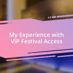 My Experience with VIP Festival Access