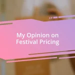 My Opinion on Festival Pricing