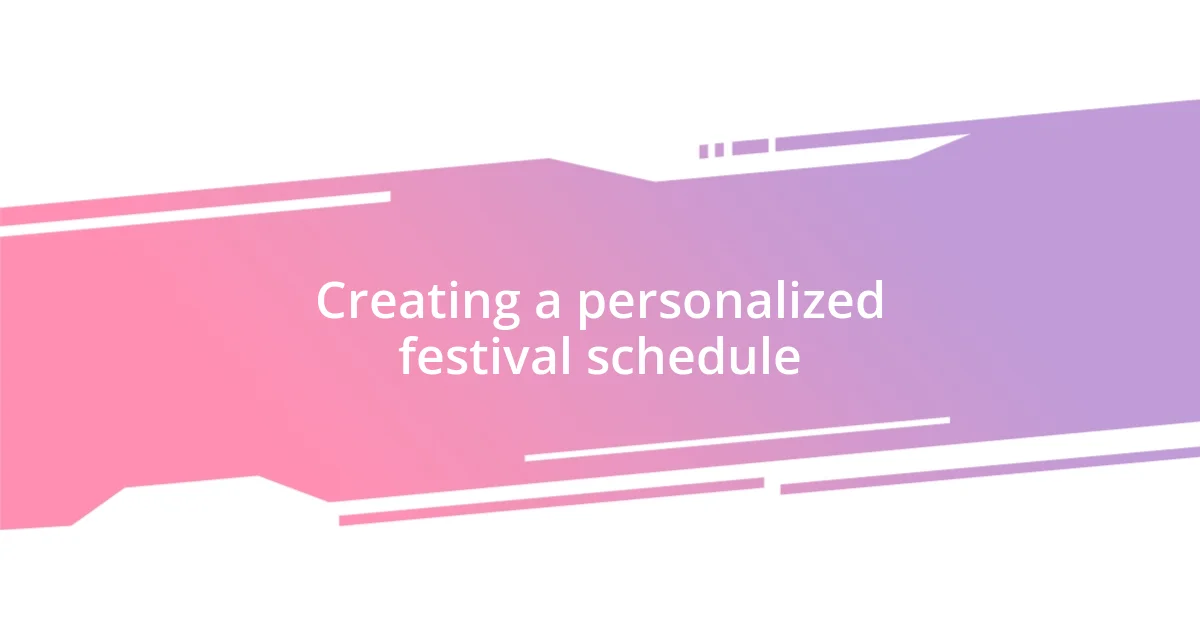 Creating a personalized festival schedule