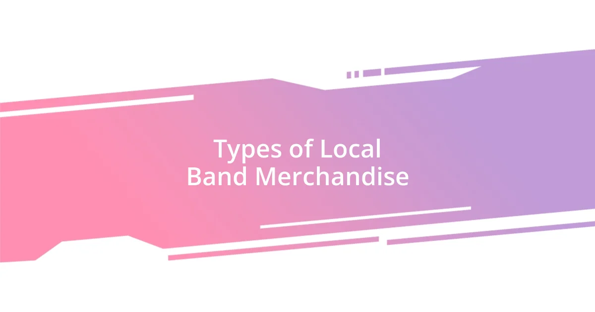 Types of Local Band Merchandise