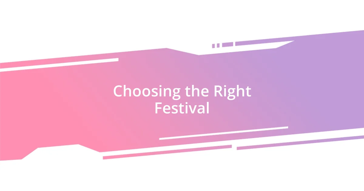 Choosing the Right Festival