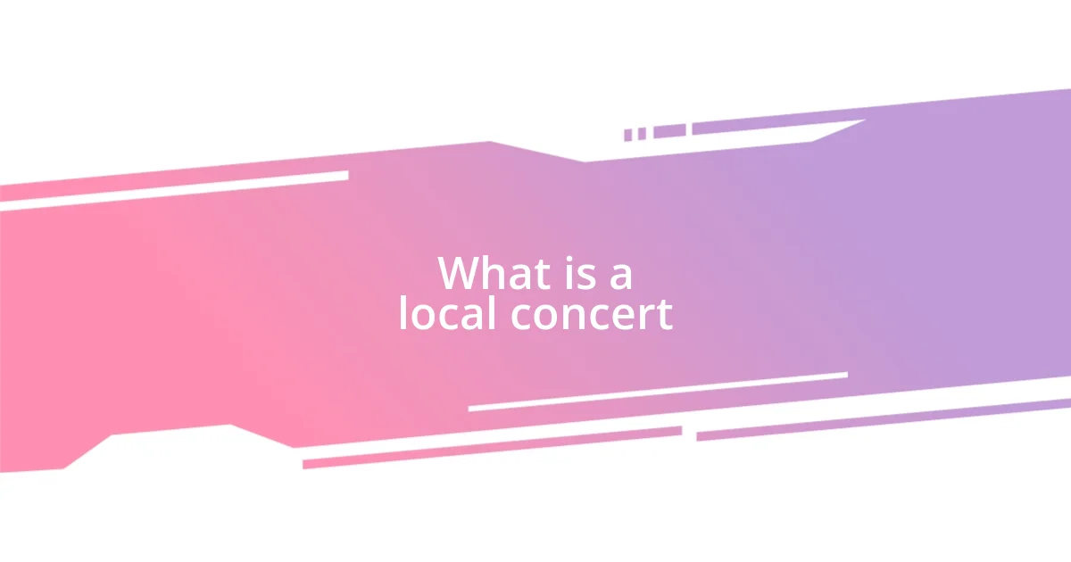 What is a local concert