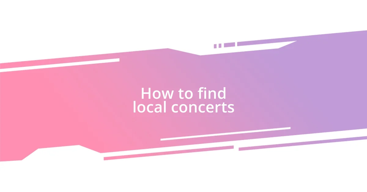 How to find local concerts